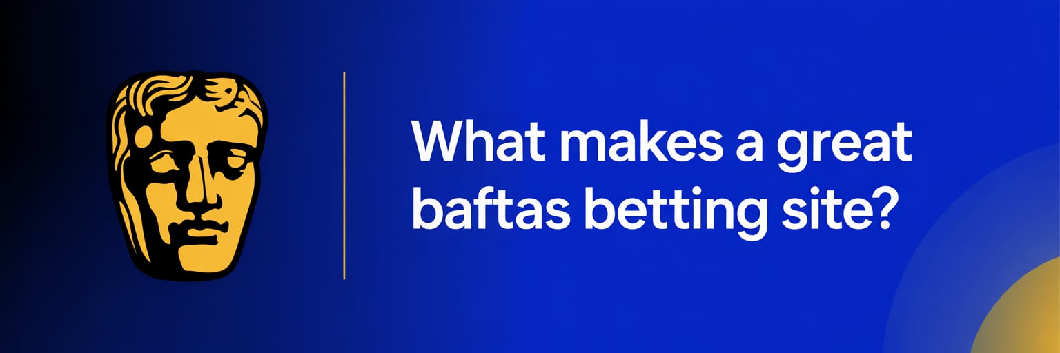 What Makes a Great BAFTAs Betting Site?